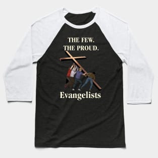 The Few. The Proud. Evangelists Baseball T-Shirt